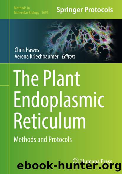 The Plant Endoplasmic Reticulum by Chris Hawes & Verena Kriechbaumer