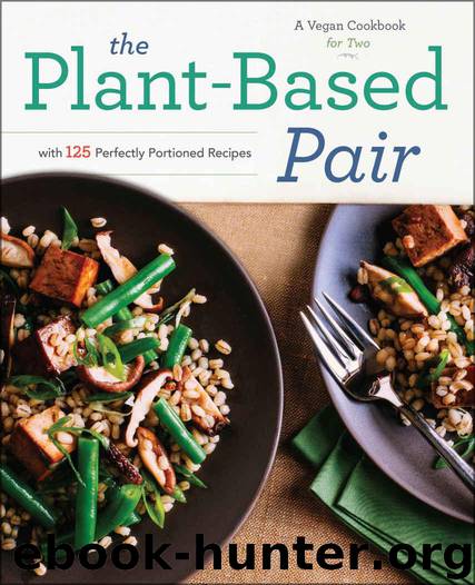 The Plant-Based Pair: A Vegan Cookbook for Two with 125 Perfectly Portioned Recipes by Rockridge Press
