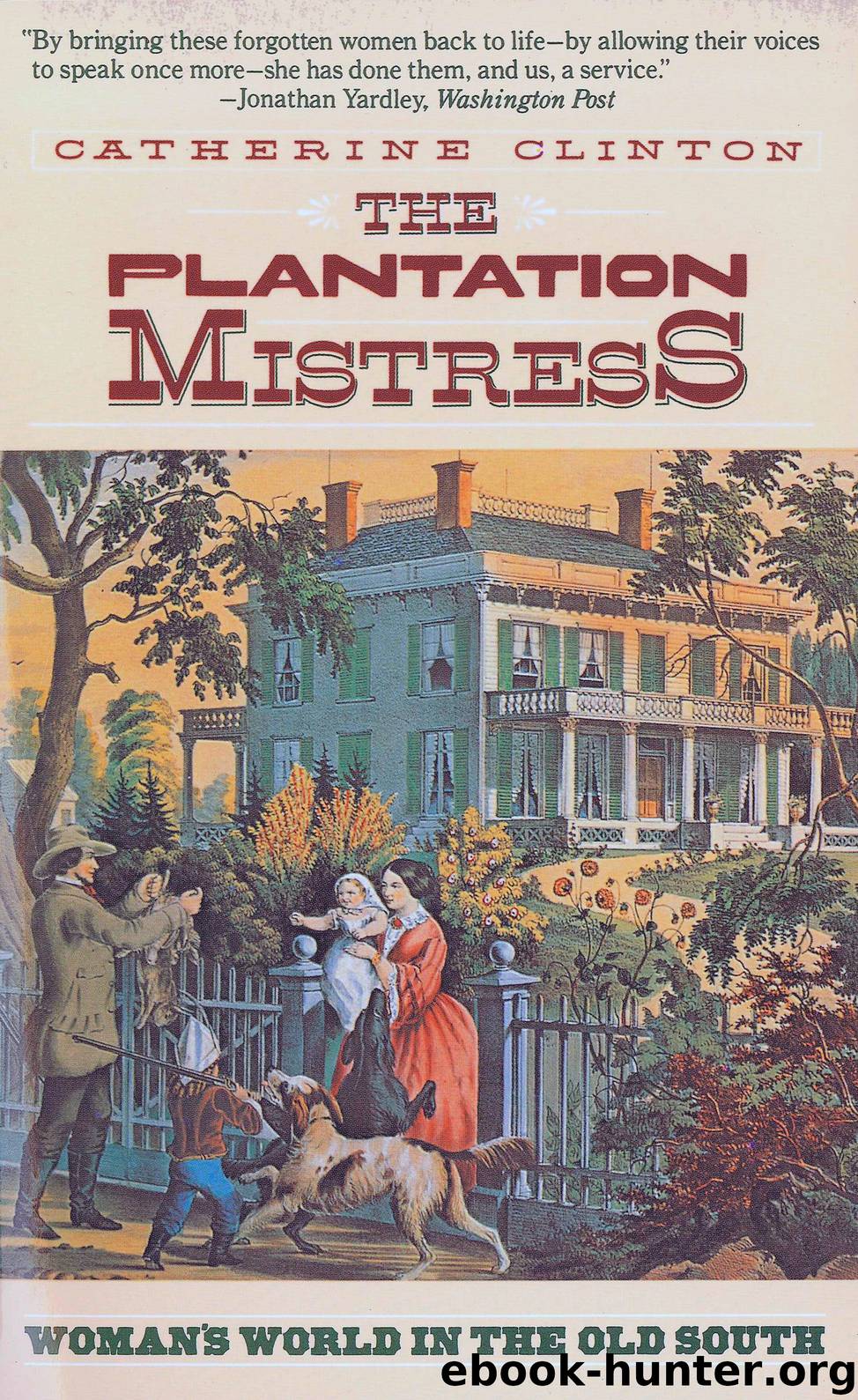 The Plantation Mistress by Catherine Clinton