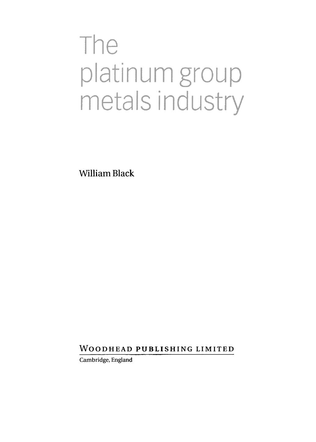 The Platinum Group Metals Industry by William Black (Auth.)
