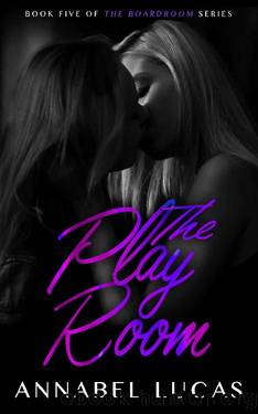 The Play Room: Book Five of The Boardroom Series by Annabel Lucas