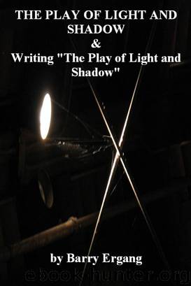 The Play of Light and Shadow & Writing by Barry Ergang
