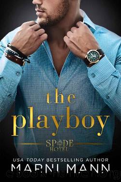 The Playboy (Spade Hotel Series Book 1) by Marni Mann