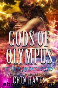The Playboy God (Gods of Olympus Book 7) by Erin Hayes & Gods Of Olympus