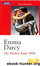 The Playboy King's Wife by Emma Darcy