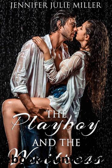 The Playboy and the Waitress by Jennifer Julie Miller