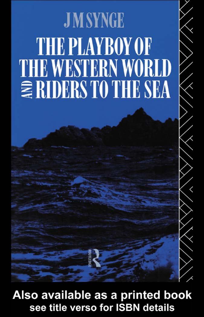The Playboy of the Western World and Riders to the Sea by John M. Synge