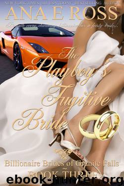 The Playboy's Fugitive Bride by Ross Ana E