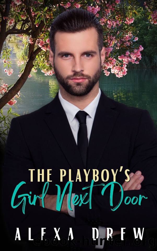 The Playboy's Girl Next Door: Steamy Girl Next Door, Age Gap Instalove Romance Novella (The Playboys) by Drew Alexa