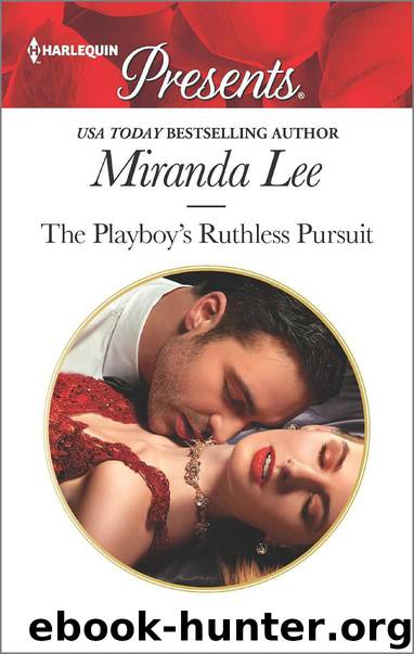 The Playboy's Ruthless Pursuit (Rich, Ruthless and Renowned) by Miranda Lee