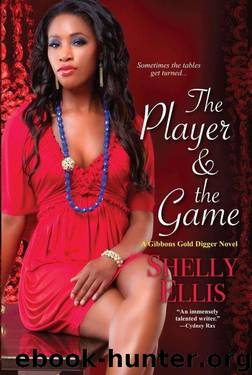 The Player & the Game (A Gibbons Gold Digger Novel) by Shelly Ellis