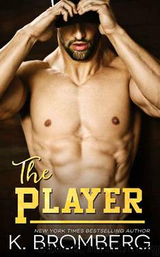The Player (The Player Duet Book 1) by K. Bromberg