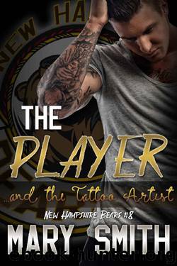 The Player and the Tattoo Artist (New Hampshire Bears Book 8) by Mary Smith