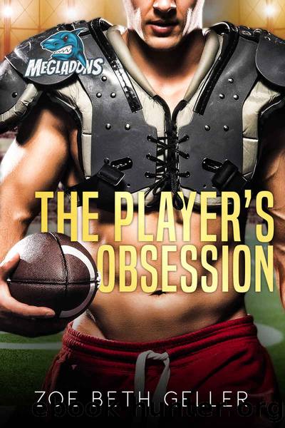 The Player's Obsession A Fake Fiance Accidental Pregnancy Romance: Maine Megalodons by Zoe Beth Geller