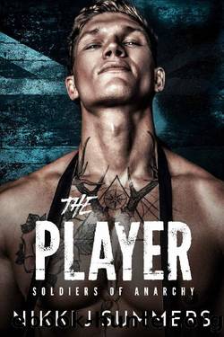 The Player: A Dark, Vigilante Standalone Romance (The Soldiers of Anarchy Book 4) by Nikki J Summers