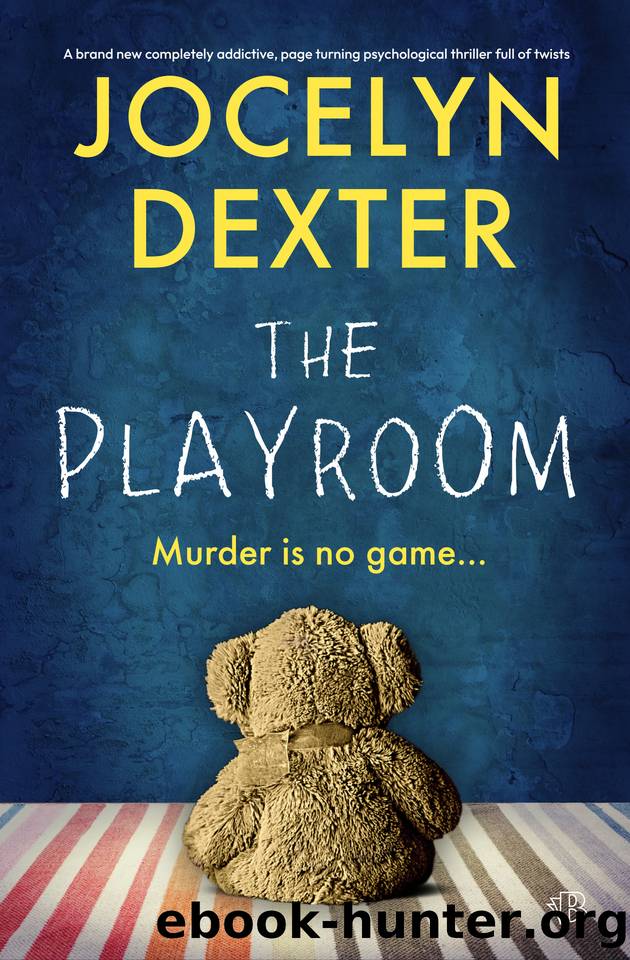 The Playroom: A BRAND NEW completely addictive, page-turning psychological thriller full of twists by Jocelyn Dexter