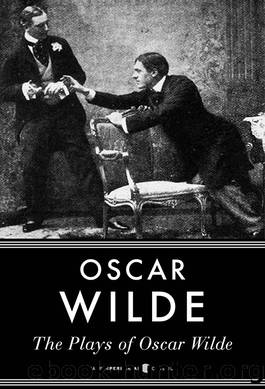 The Plays of Oscar Wilde by Oscar Wilde