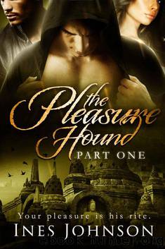 The Pleasure Hound: Part One (The Pleasure Hound Series Book 1) by Johnson Ines