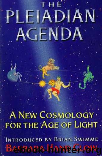 The Pleiadian Agenda - A New Cosmology For the Age of Light by Barbara Hand Clow