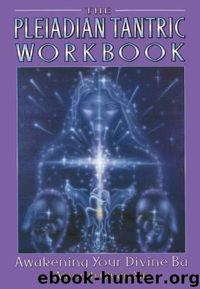 The Pleiadian Tantric Workbook by Amorah Quan Yin