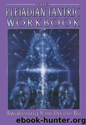The Pleiadian Tantric Workbook: Awakening Your Divine Ba (Pleidian Tantric Workbook) by Yin Amorah Quan