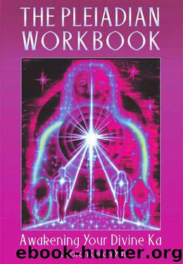 The Pleiadian Workbook: Awakening Your Divine Ka by Yin Amorah Quan