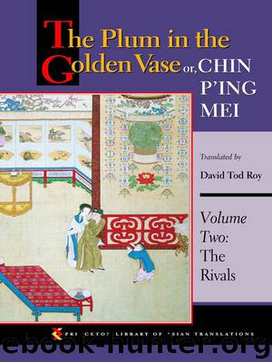 The Plum in the Golden Vase or, Chin P'ing Mei: Volume Two: The Rivals: Volume 2 (Princeton Library of Asian Translations) by Roy David Tod