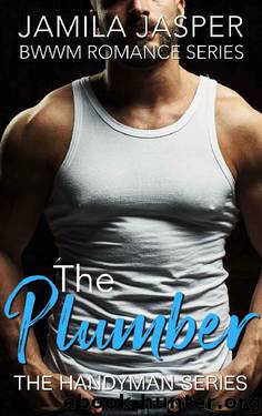 The Plumber: BWWM Romance Series (The Handyman Series Book 2) by Jamila Jasper