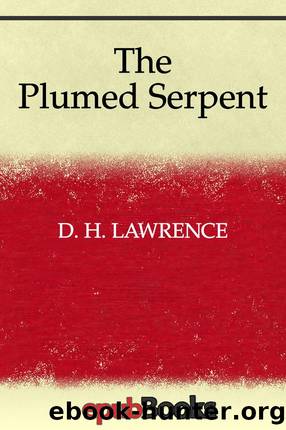 The Plumed Serpent by D. H. Lawerence