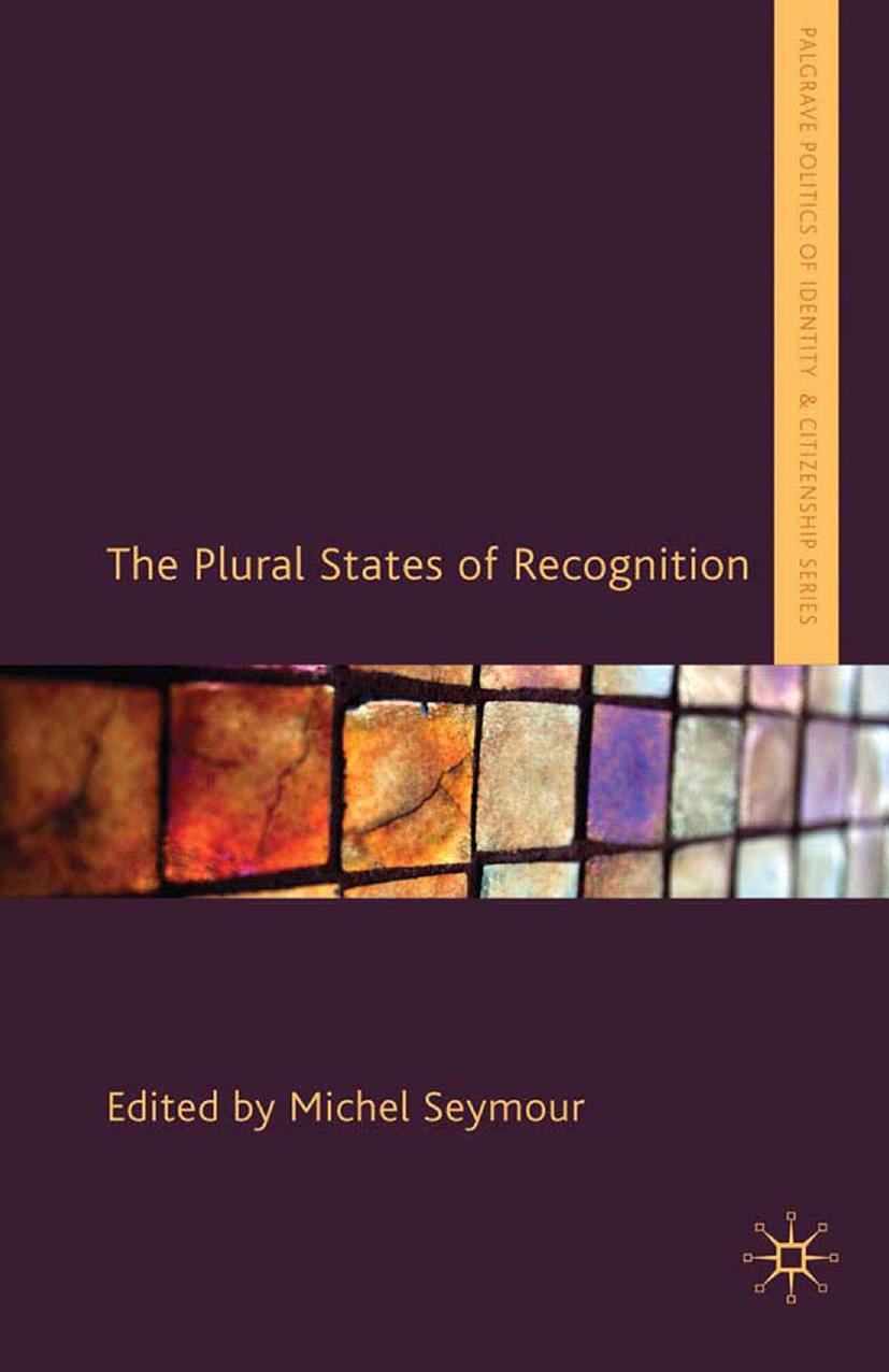 The Plural States of Recognition by Michel Seymour (eds.)