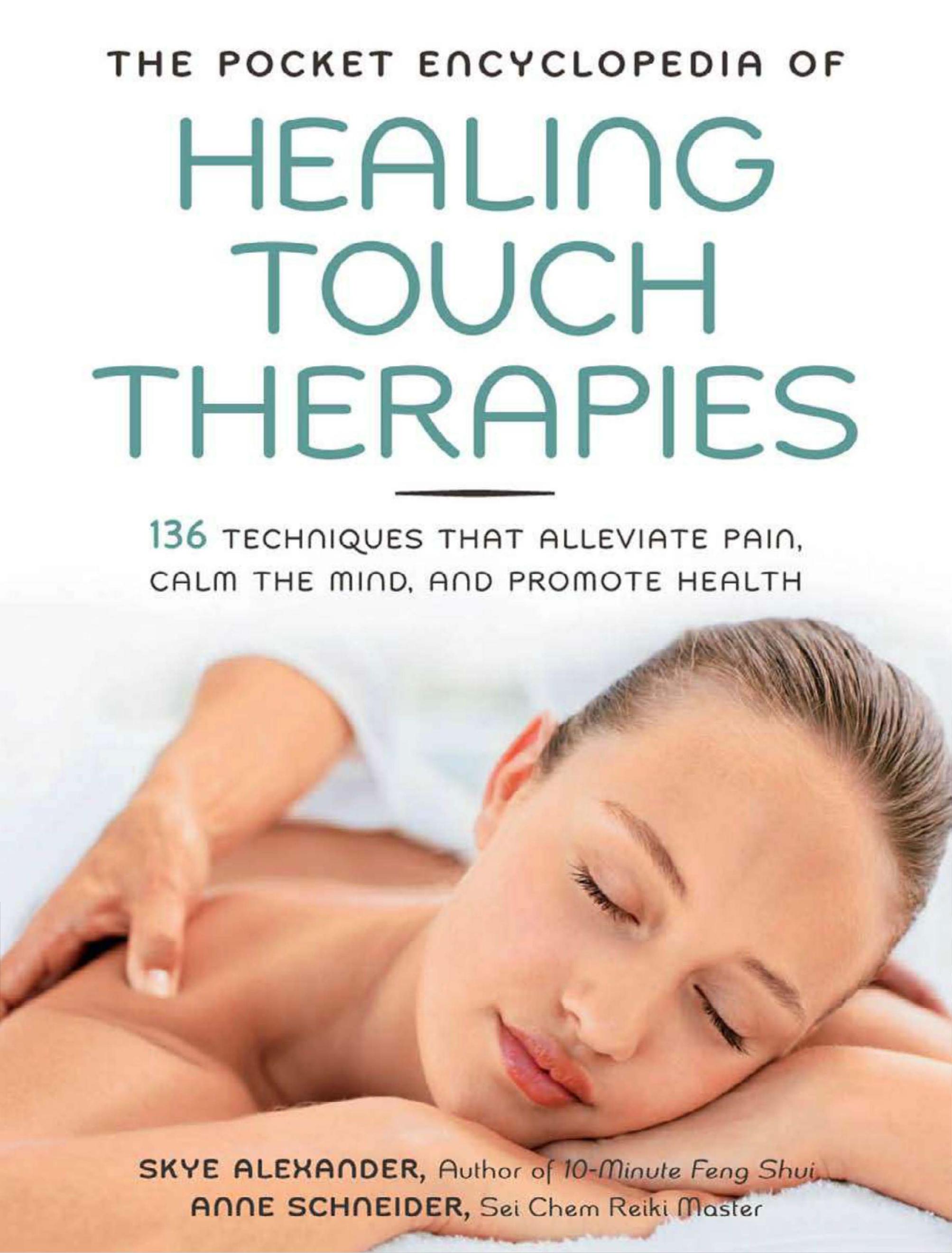 The Pocket Encyclopedia of Healing Touch Therapies by 136 Techniques That Alleviate Pain