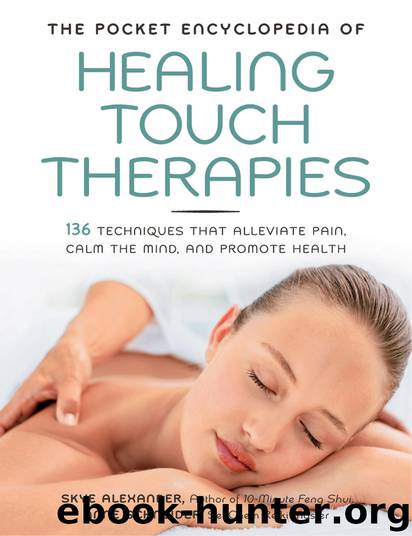 The Pocket Encyclopedia of Healing Touch Therapies by Skye Alexander