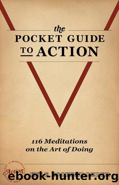 The Pocket Guide to Action: 116 Meditations On the Art of Doing by Eschenroeder Kyle