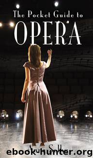 The Pocket Guide to Opera by Anna Selby