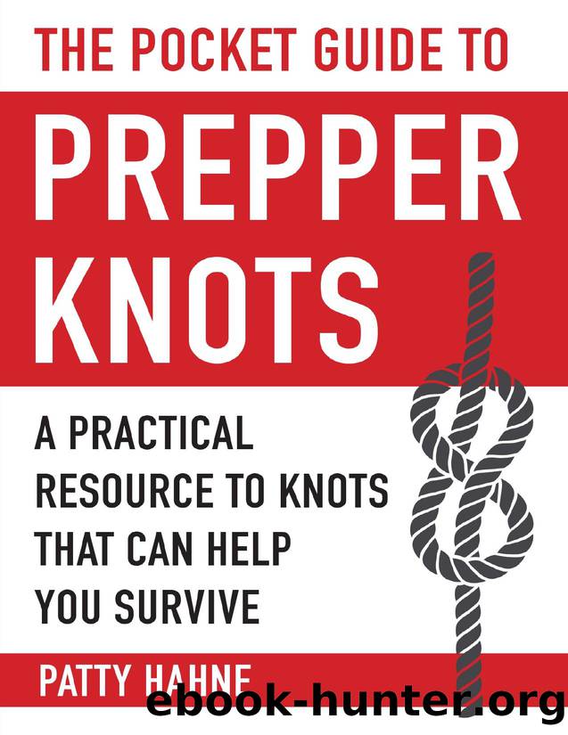The Pocket Guide to Prepper Knots: A Practical Resource to Knots That Can Help You Survive - PDFDrive.com by Patty Hahne