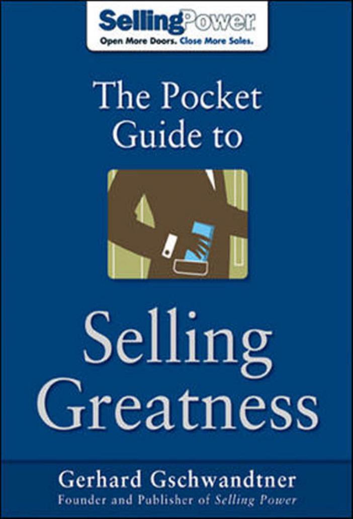 The Pocket Guide to Selling Greatness (SellingPower Library) by Gerhard Gschwandtner