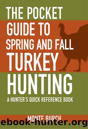 The Pocket Guide to Spring and Fall Turkey Hunting by Monte Burch