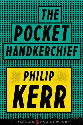 The Pocket Handkerchief (A Mulholland  Strand Magazine Short) by Philip Kerr