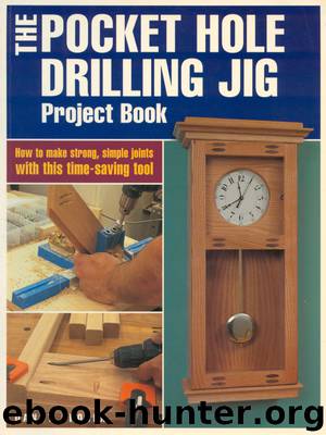 The Pocket Hole Drilling Jig Project Book by Danny Proulx