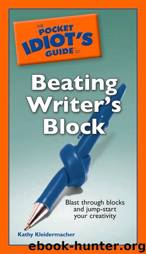 The Pocket Idiot's Guide to Beating Writer's Block by Kathy Kleidermacher