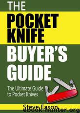 The Pocket Knife Buyer's Guide by Steve Eason