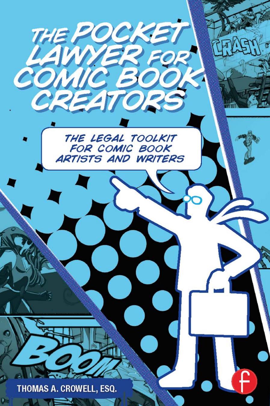 The Pocket Lawyer for Comic Book Creators: A Legal Toolkit for Comic Book Artists and Writers by Thomas A. Crowell