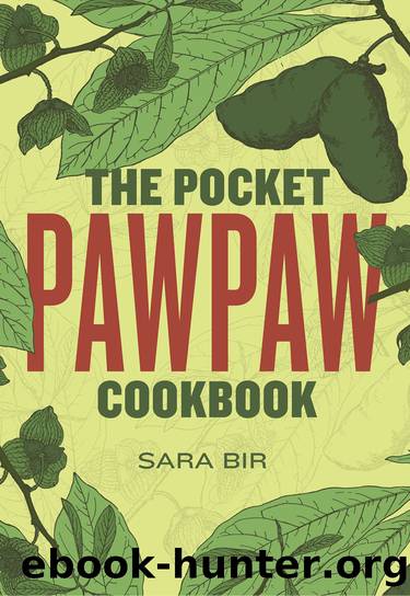 The Pocket Pawpaw Cookbook by Sara Bir