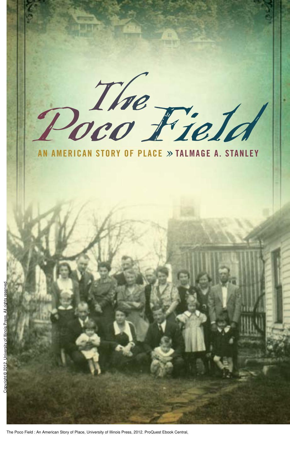 The Poco Field : An American Story of Place by Talmage A. Stanley