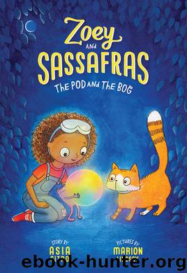 The Pod and The Bog: Zoey and Sassafras by Asia Citro & Marion Lindsay