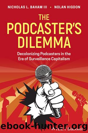The Podcasterâs Dilemma by Nicholas L. Baham III & Nolan Higdon