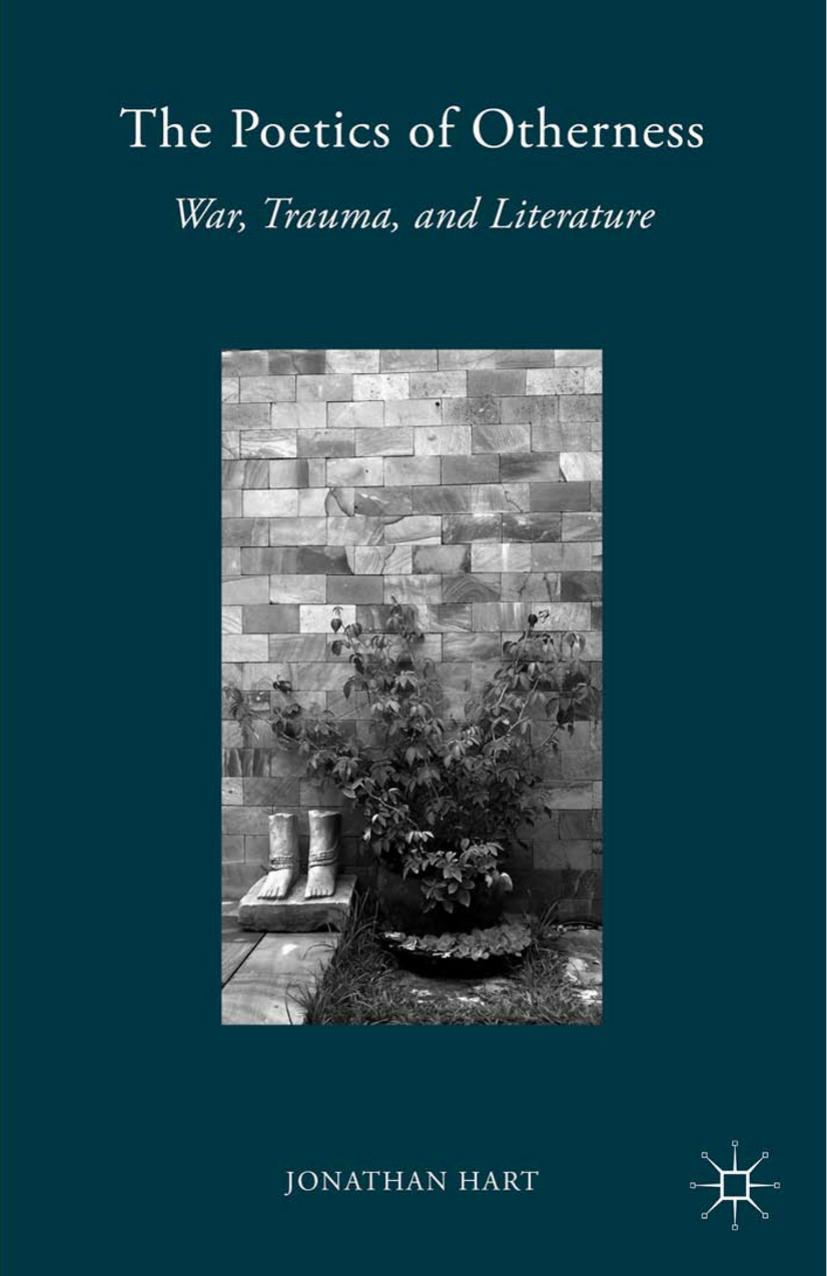 The Poetics of Otherness: War, Trauma, and Literature by Jonathan Hart (auth.)