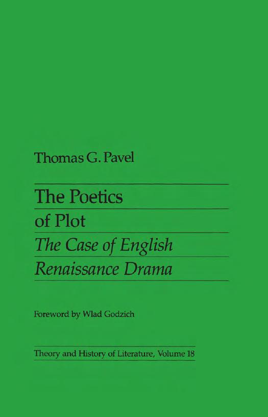 The Poetics of Plot: The Case of English Renaissance Drama (Theory and History of Literature) by Thomas G. Pavel