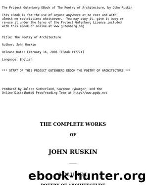 The Poetry of Architecture Or, the Architecture of the Nations of Europe Considered in its Association with Natural Scenery and National Character by John Ruskin