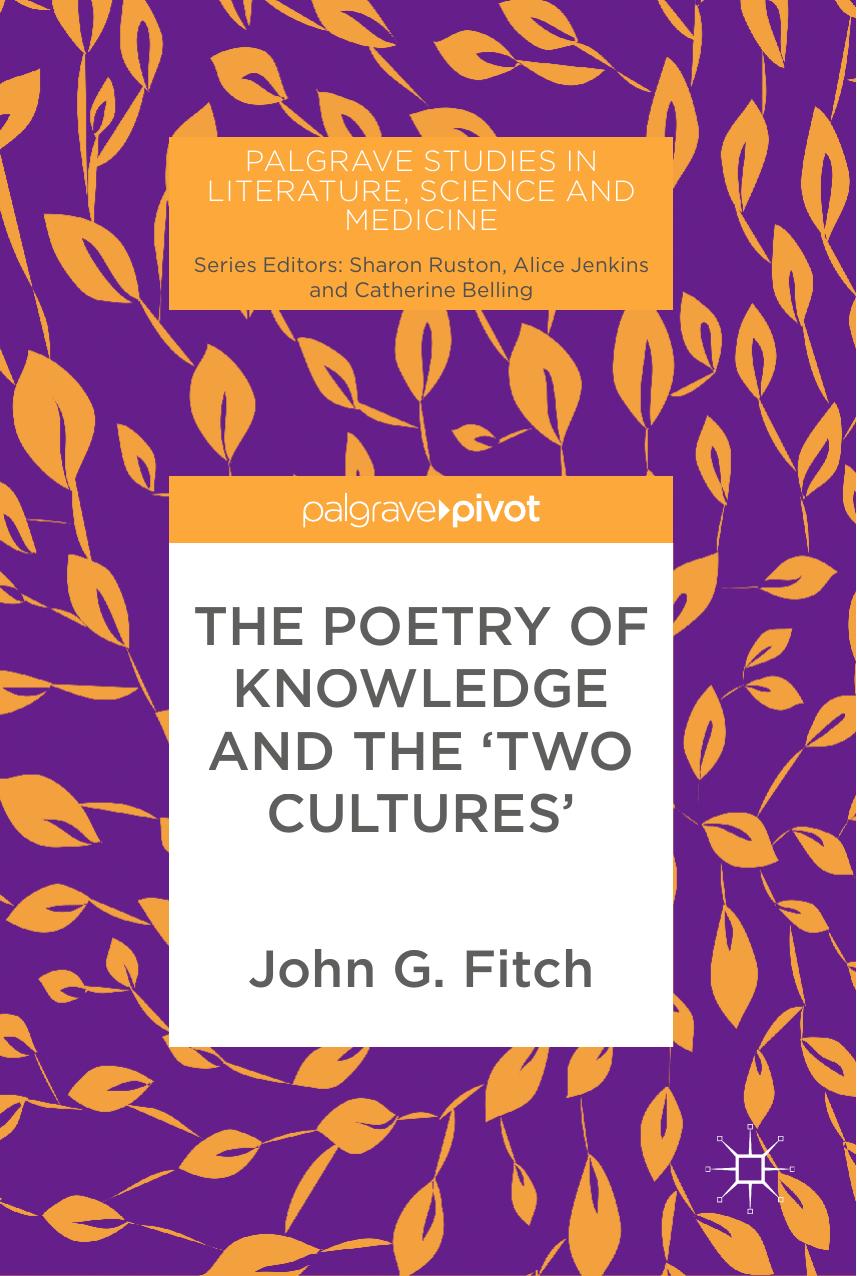 The Poetry of Knowledge and the 'Two Cultures' by John G. Fitch